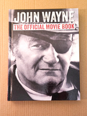 JOHN WAYNE THE OFFICIAL MOVIE BOOK Movies Films Ranked History Stories Facts NEW