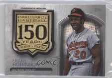 2019 Update 150th Anniversary Manufactured Medallion Frank Robinson HOF 0b2