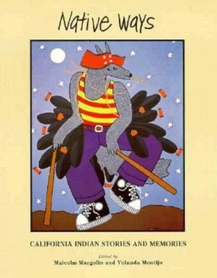 Native Ways : California Indian Stories and Memories Paperback