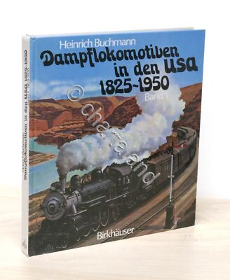 Eisenbahnen - H. Buchmann - Dampflokomotiven in den USA 1825-1950 - Band 1 - 1977