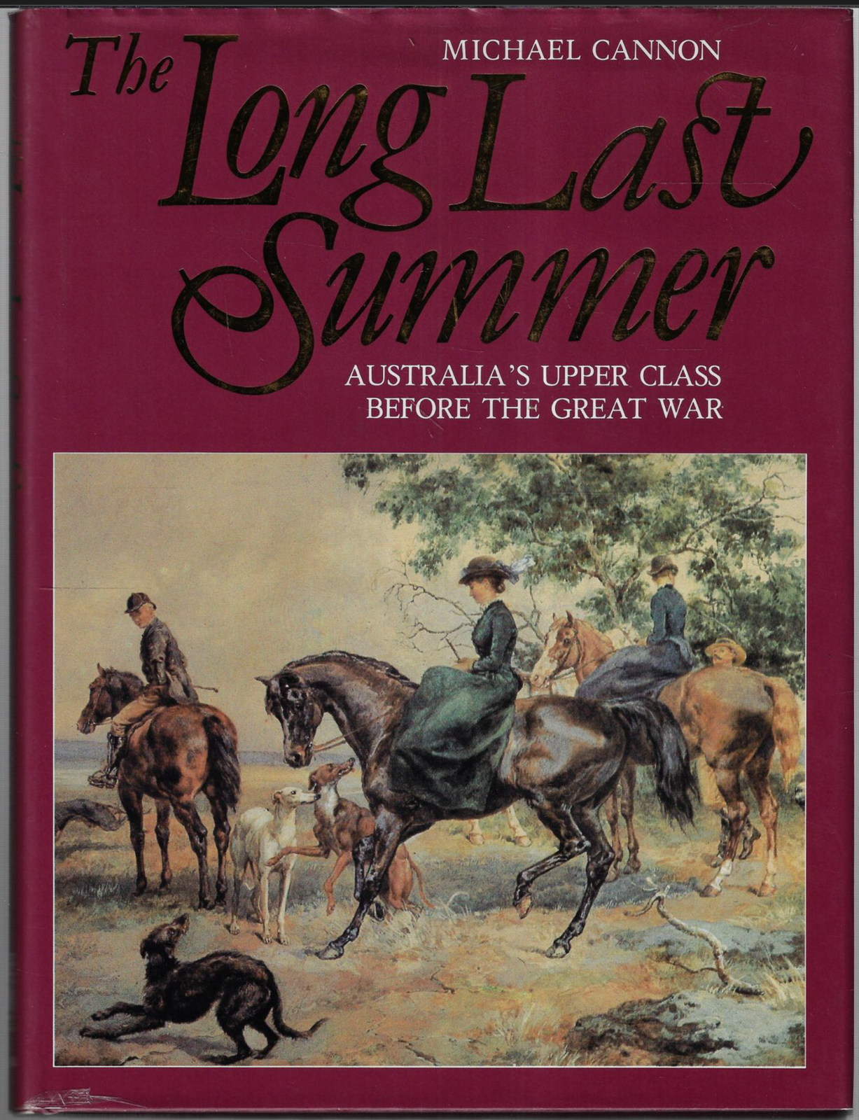 The Long Last Summer - Australia's Upper Class Before The Great War ; by Cannon