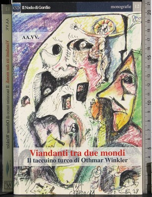 REISENDE ZWISCHEN ZWEI WELTEN. DAS TÜRKISCHE NOTIZBUCH... AA.VV. DER GORDKNOTEN.