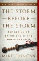 Mike Duncan The Storm Before The Storm