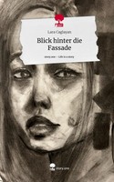 Blick Hinter Die Fassade. Life Is A Story - Story.One Lara Caglayan