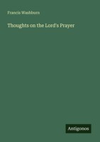 Francis Washburn | Thoughts On The Lord's Prayer | Taschenbuch | Englisch (2025)