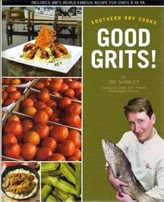Southern Boy Cooks Good Grits! Hardcover Jim Shirley