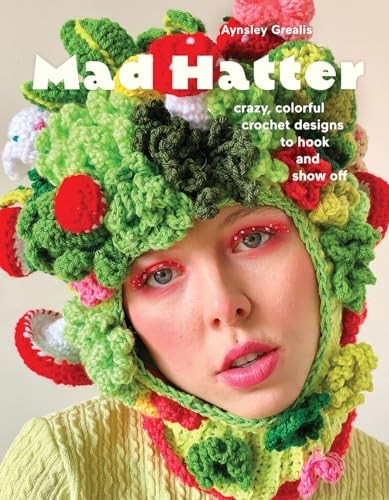 Mad Hatter: Crazy, Colorful Crochet Designs to Hook and Show Off - Image 2