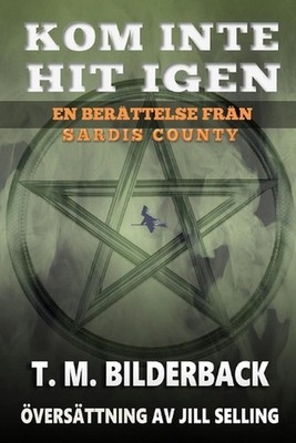 Kom Inte Hit Igen - En Berttelse Frn Sardis County by Jill Selling (Swedish) Pap