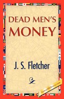 J. S. Fletcher | Dead Men's Money | Taschenbuch | Englisch (2008)