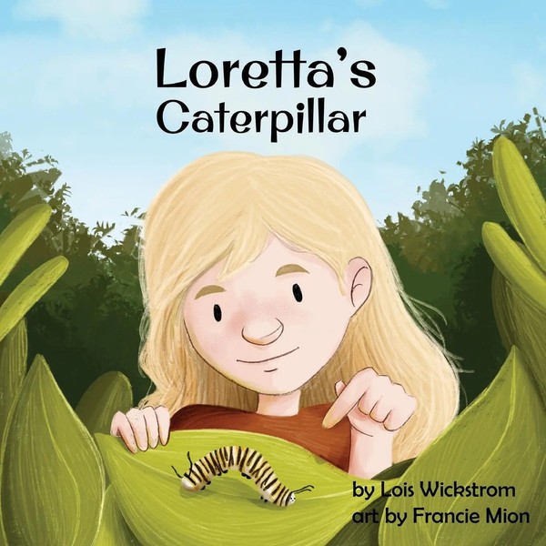 Lois Wickstrom | Loretta's Caterpillar | Taschenbuch | Englisch (2021)-image