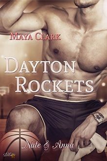 Dayton Rockets: Nate und Anna von Maya Clark | Buch | Zustand gut
