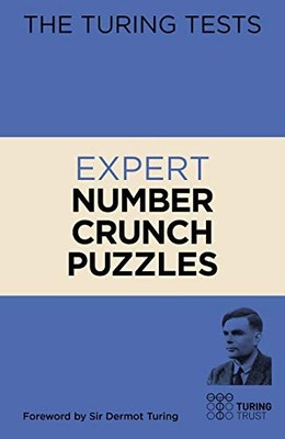 The Turing Tests Expert Number Crunch Puzzles (The Turing Tests,