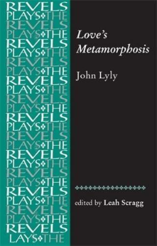 Leah Scragg Love's Metamorphosis (Tascabile) Revels Plays