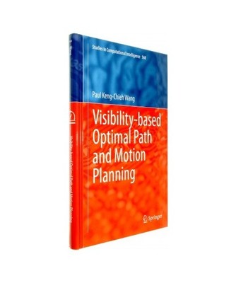Visibility-based Optimal Path and Motion Planning, Wang, Paul Keng-Chieh