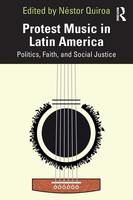 Protest Music In Latin America | Politics, Faith, And Social Justice | Quiroa
