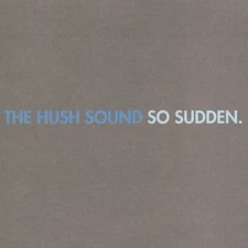 The Hush Sound - So Sudden [New CD] Alliance MOD