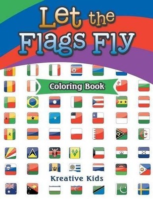 Kreative Kids Let The Flags Fly Coloring Book (Taschenbuch)