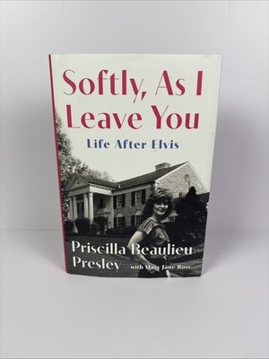 Softly, as I Leave You: Life After Elvis by Priscilla Presley: New
