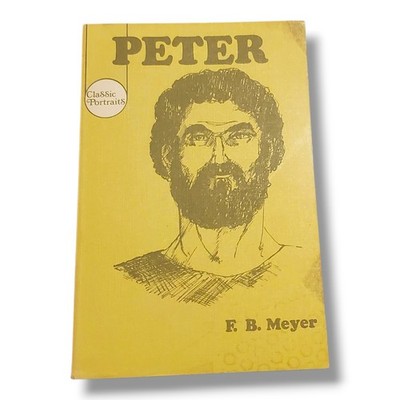 Peter'' from the ''Classic Portraits'' series, written by F. B. Meyer. Book