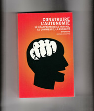 Construire l'autonomie Se réapproprier le travail, le commerce, la ruralité anar