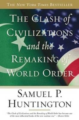 The Clash of Civilizations and the Remaking of World Order - VERY GOOD