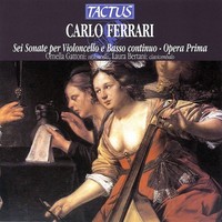 Audio Cd - Carlo Ferrari - 6 Sonate Per Violoncello E Basso Continuo - Opera Pri