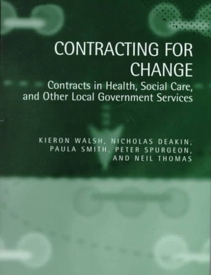 Contracting for Change : Contracts in Health, Social Care, and Other Local Go...