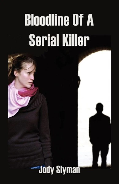Jody Slyman | Bloodline Of A Serial Killer | Taschenbuch | Englisch (2007)-image