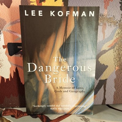 The Dangerous Bride Memoir  Love, Gods Geography by Lee  Kofman COMBINE POSTAGE