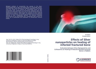 Effects of Silver nanoparticles on healing of infected fractured bone Ali Saliem