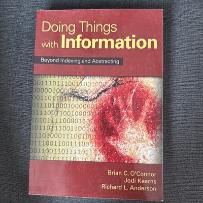 Doing Things with Information: Beyond Indexing and Abstracting by Anderson PB