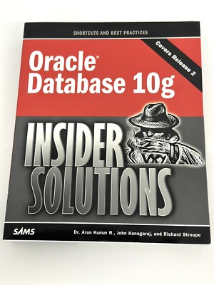 ORACLE DATABASE 10G INSIDER SOLUTIONS By Arun Kumar & John Kanagaraj Good