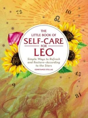 The Little Book of Self-Care for Leo: Simple Ways to Refresh and Restore- - GOOD