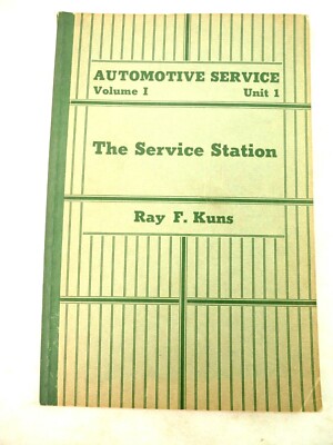 Automotive Service ,The Service Station by Ray F. Kuns 1938 Vol.1 Unit 1