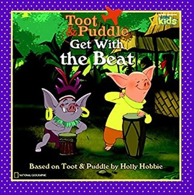 Toot and Puddle: Get with the Beat! Library Binding National Geog