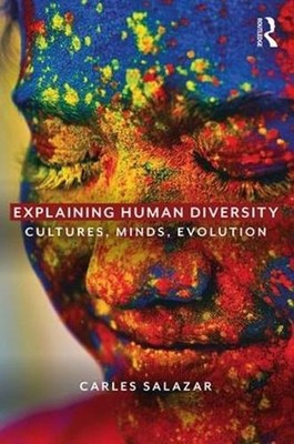 Explaining Human Diversity: Cultures, Minds, Evolution by Carles Salazar (Englis