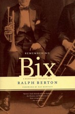 Remembering Bix: Ralph Berton.