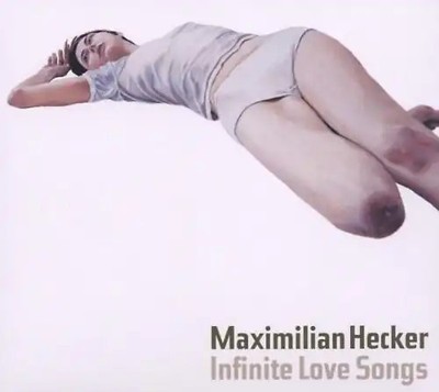Maximilian Hecker - Infinite Love Songs