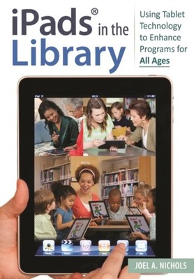 Nichols - Ipadsr in the Library  Using Tablet Technology to Enhance  - X555z