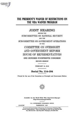The president's waiver of restrictions on the Visa Waiver Program: joint hearing