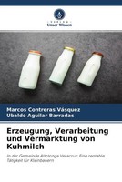 Marcos Contreras VáSquez (U. A.) | Erzeugung, Verarbeitung Und Vermarktung...