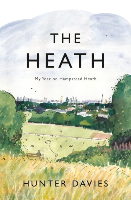 The Heath : My Year On Hampstead Heath Hunter Davies - Image 5