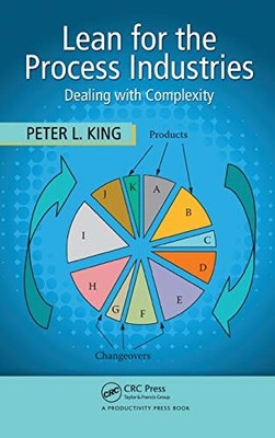 Lean for the Process Industries: Dealing with Complexity - Hardcover - GOOD