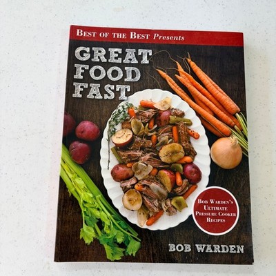 Great Food Fast Bob Warden Ultimate Pressure Cooker Recipes Cookbook Paperback