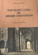 TEMI POLITICI DEL GRIDARIO COSTANTINIANO - MARCELLO TURCHI - TECNOGRAFICA 1989