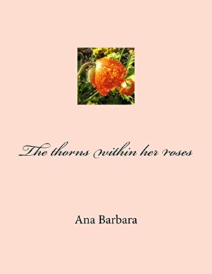 The thorns within her roses by Barbara  New 9781986743891 Fast Free Shipping-,