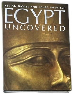 Egypt Uncovered Hardcover Book 1998 Vivian Davies Renee Friedman British Museum