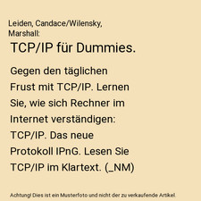 TCP/IP für Dummies.: Gegen den täglichen Frust mit TCP/IP. Lernen Sie, wie sic