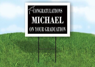 MICHAEL CONGRATULATIONS GRADUATION 18 in x 24 in Yard Sign Road Sign with Stand
