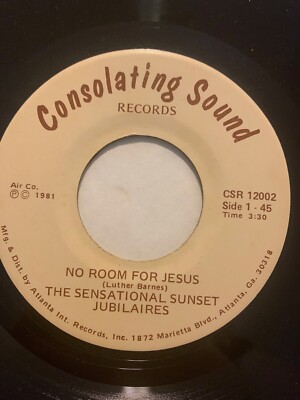 Rare Black Gospel Soul 45/ Sensational Sunset Jubilaires ''No Room For Jesus''